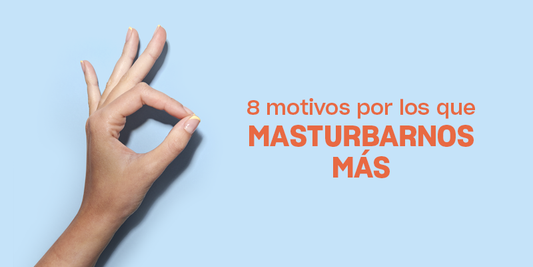 8 motivos por los que masturbarnos más