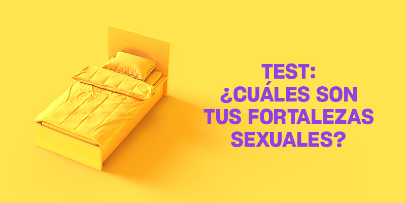 Test: ¿Cuáles son tus fortalezas sexuales?