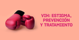VIH: estigma, prevención y tratamiento